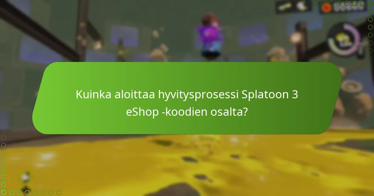 Kuinka aloittaa hyvitysprosessi Splatoon 3 eShop -koodien osalta?