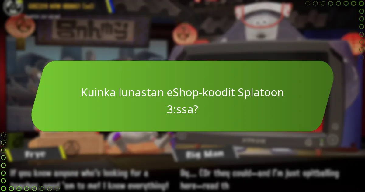 Kuinka lunastan eShop-koodit Splatoon 3:ssa?
