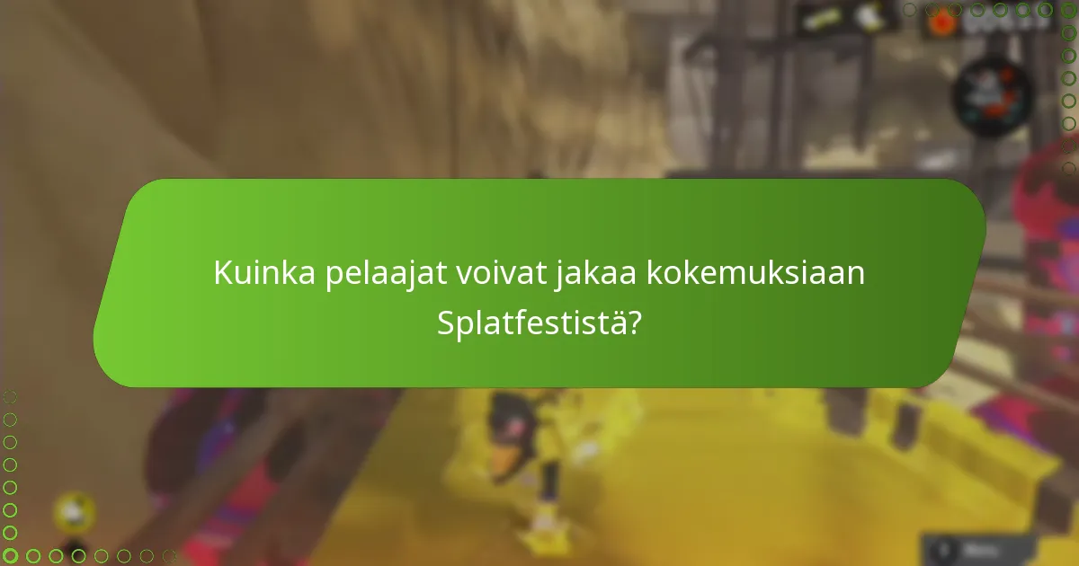 Kuinka pelaajat voivat jakaa kokemuksiaan Splatfestistä?