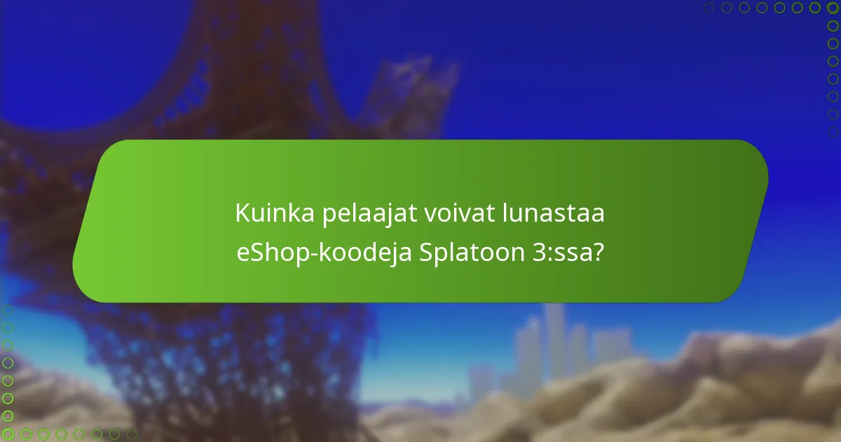 Mitkä uudet ominaisuudet parantavat pelimekaniikkaa Splatoon 3:ssa?
