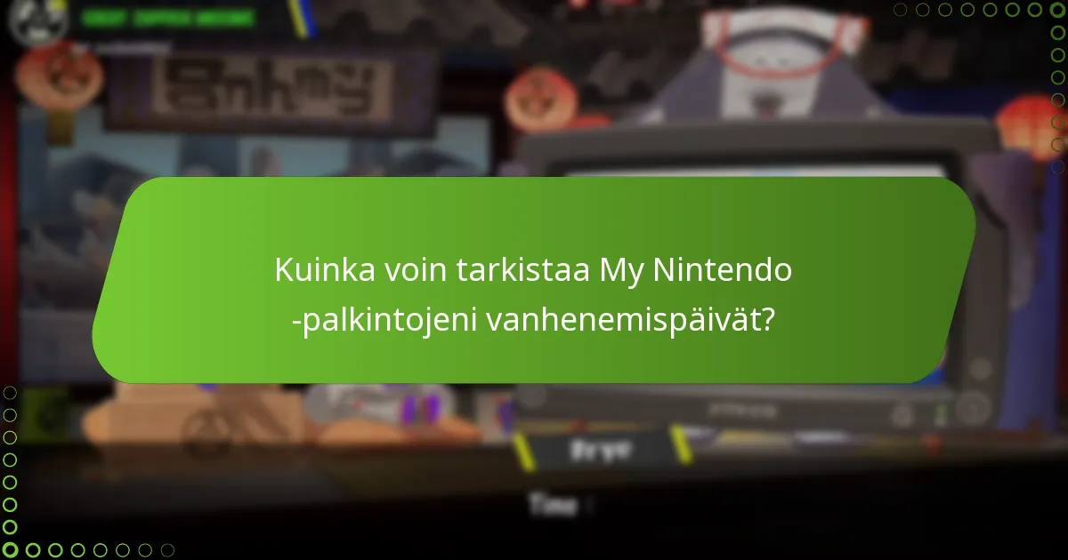 Kuinka voin tarkistaa My Nintendo -palkintojeni vanhenemispäivät?