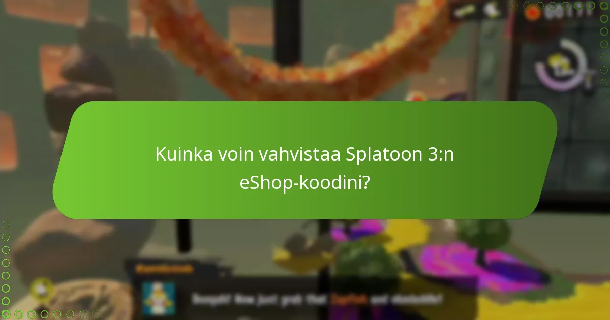 Kuinka voin vahvistaa Splatoon 3:n eShop-koodini?