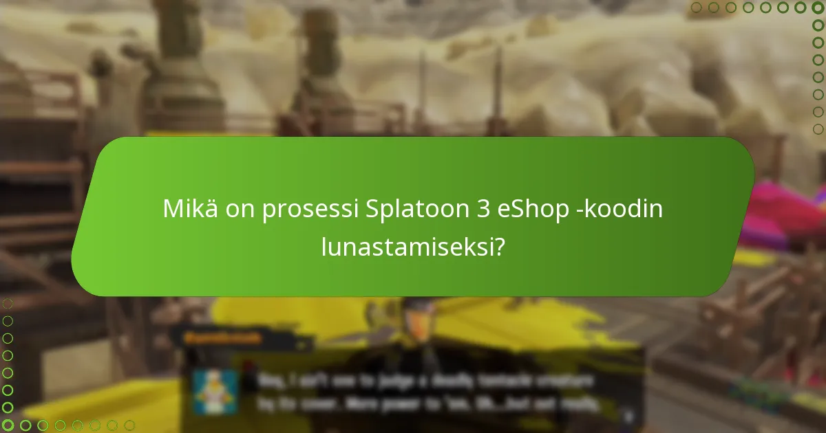 Mitkä ovat vaatimukset Splatoon 3 eShop -koodin lunastamiseksi?