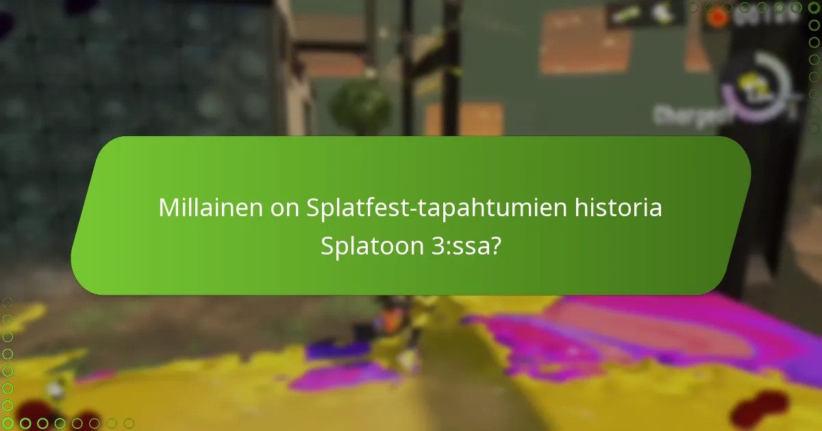 Mitkä merkittävät hetket ovat tapahtuneet Splatfest-tapahtumien aikana?