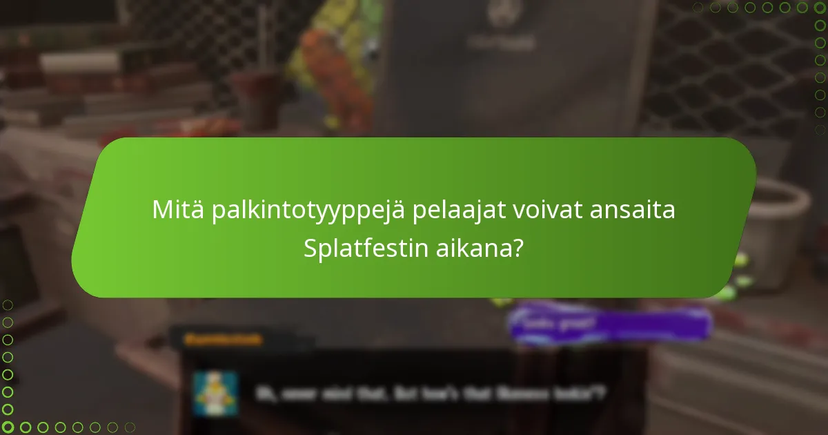 Mitä strategioita voi käyttää Splatfest-palkintojen ansaitsemisen maksimoimiseksi?